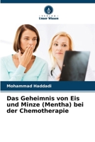 Das Geheimnis von Eis und Minze (Mentha) bei der Chemotherapie 6207632303 Book Cover