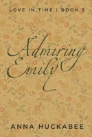 Admiring Emily (Love in Time) 1686145659 Book Cover