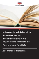 L'économie solidaire et la durabilité socio-environnementale de l'agriculture familiale de l'agriculture familiale (French Edition) 6203921203 Book Cover