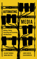 Automating Media: The Transformation of Culture and Communication 1509567380 Book Cover