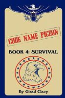 Code Name Pigeon: Book 4: Survival 1440130795 Book Cover