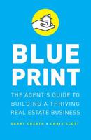 Blueprint: The Agent's Guide to Building a Thriving Real Estate Business 154450246X Book Cover