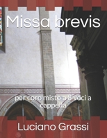 Missa brevis: per coro misto a 8 voci a cappella 1702549674 Book Cover