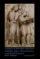 Classics of Western Thought Series: Middle Ages, Renaissance and Reformation, Volume II (Classics of Western Thought) 0155076833 Book Cover