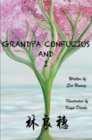 Grandpa Confucius and I. B086PRKVM1 Book Cover