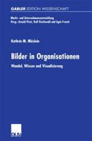 Bilder in Organisationen: Wandel, Wissen Und Visualisierung 3824469847 Book Cover
