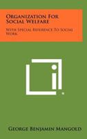 Organization for Social Welfare: With Special Reference to Social Work 1258410982 Book Cover