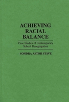 Achieving Racial Balance: Case Studies of Contemporary School Desegregation (Contributions to the Study of Education) 0313295239 Book Cover