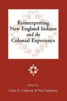 Reinterpreting New England Indians and the Colonial Experience 0979466253 Book Cover