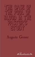 The Case of the Pool of Blood in the Pastor's Study 149962848X Book Cover