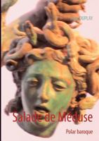 Salade de Méduse: Polar baroque 2810623171 Book Cover