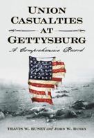 Union Casualties at Gettysburg: A Comprehensive Record 0786448008 Book Cover