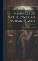 Mémoires of Nat. H. Jones, an Insurance Man 1020676825 Book Cover
