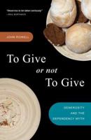 To Give or Not to Give: Rethinking Dependency, Restoring Generosity, and Redefining Sustainability 1932805869 Book Cover