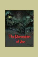 The Domination of Jinn - A Novel of Terror (Part 1): A horror story: A Novel 109690893X Book Cover