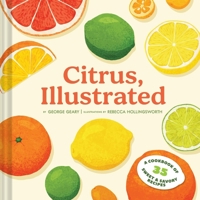 Citrus, Illustrated: A Cookbook of 35 Sweet & Savory Recipes 1797235931 Book Cover