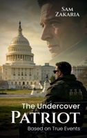 THE UNDERCOVER PATRIOT 1972714147 Book Cover