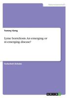 Lyme borreliosis. An emerging or re-emerging disease? 366835944X Book Cover