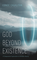 God Beyond Existence: A Comparative Exploration of Ultimate Reality B0H2WQJBWF Book Cover