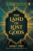 The Land of Lost Gods: A Gripping Crime Fiction Thriller from Turkey 0143472933 Book Cover