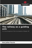 The railway as a guiding axis 6209403085 Book Cover