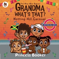 Grandma What's That? Notting Hill Carnival: Notting Hill Carnival 1739265548 Book Cover