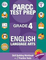 PARCC Test Prep Grade 4 English Language Arts: Common Core Grade 4 PARCC, PARCC Test Prep Grade 4 Reading, PARCC Practice Book Grade 4, Common Core Workbooks Grade 4 ELA 1948255162 Book Cover