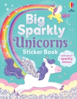Big Sparkly Unicorns Sticker Book 1836054815 Book Cover