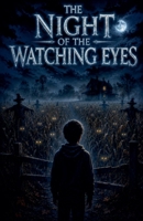 The Night of the Watching Eyes (Juvenile Fiction: Horror (Ages 9-12)) B0H55ZZHKY Book Cover