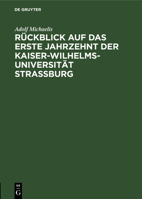 Rückblick auf das erste Jahrzehnt der Kaiser-Wilhelms-Universität Strassburg 3112694732 Book Cover