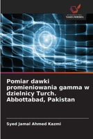 Pomiar dawki promieniowania gamma w dzielnicy Turch. Abbottabad, Pakistan (Polish Edition) 6209561810 Book Cover