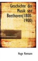 Geschichte Der Musik Seit Beethoven (1800-1900) 0559867034 Book Cover