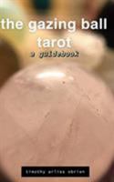 The Gazing Ball Tarot 0368017745 Book Cover