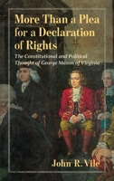 More Than a Plea for a Declaration of Rights: The Constitutional and Political Thought of George Mason of Virginia 1616196319 Book Cover