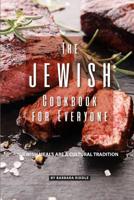 The Jewish Cookbook for Everyone: Jewish Meals Are A Cultural Tradition 1097651517 Book Cover