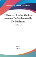 L'Heureux Lindor Ou Les Amours De Mademoiselle De Meilzuns (1771) 1144243246 Book Cover