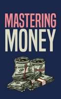 Mastering Money: The Path to Financial Independence B0DWZQTVHS Book Cover