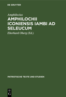 Amphilochii Iconiensis Iambi Ad Seleucum 3110026627 Book Cover