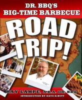 Dr. BBQ's Big-Time Barbecue Road Trip! 0312349580 Book Cover