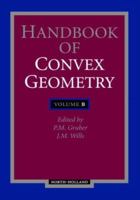 Handbook of Convex Geometry : Volume B 0444895973 Book Cover