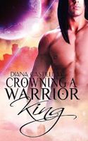 Crowning A Warrior King 1511728787 Book Cover