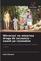 Wkroczyc na wlasciwa droge do szczescia - nawet po rozwodzie (Polish Edition) 6209935648 Book Cover