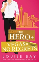 The Hero + Vegas = No Regrets 1804560405 Book Cover