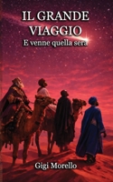 Il Grande Viaggio: E venne quella sera (Italian Edition) B0GBVDTWPY Book Cover