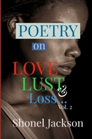 Poetry On LOVE, LUST & LOSS: Vol. 2 B09TF9C17V Book Cover