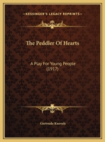 The Peddler of Hearts, a Play for Young People; 1120913535 Book Cover