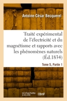 Traité Expérimental de l'Électricité Et Du Magnétisme. Tome 5, Partie 1 2329894317 Book Cover