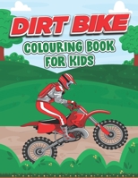 Dirt Bike Coloring Book for Kids: This Book Stress Relief Easy Coloring Book For Little Children B0B9QRRVFG Book Cover