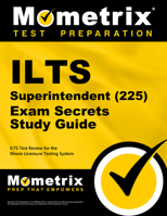 ILTS Superintendent (225) Exam Secrets Study Guide: ILTS Test Review for the Illinois Licensure Testing System 1516710207 Book Cover