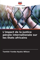 L'impact de la justice pénale internationale sur les États africains 6205857510 Book Cover